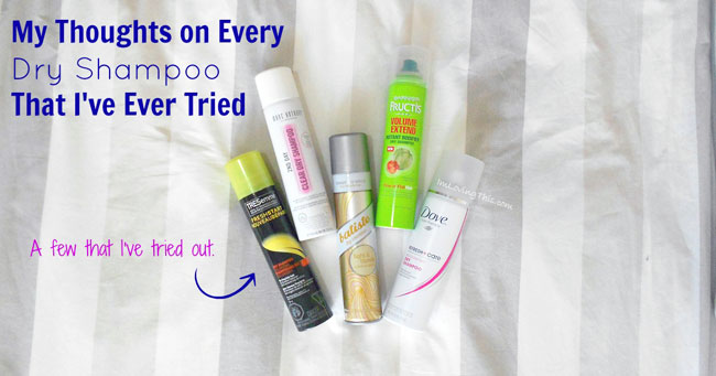 My thoughts on every dry shampoo that I've ever tried