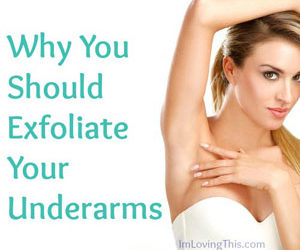 Why You Should Exfoliate Your Underarms